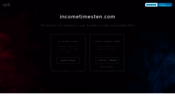 incometimesten.com