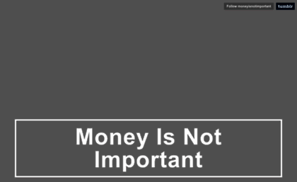 moneyisnotimportant.com